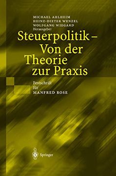 portada Steuerpolitik ― von der Theorie zur Praxis: Festschrift für Manfred Rose (en Alemán)