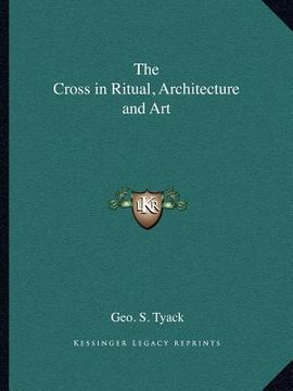 portada the cross in ritual, architecture and art (en Inglés)