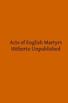 portada Acts of English Martyrs: Hitherto Unpublished