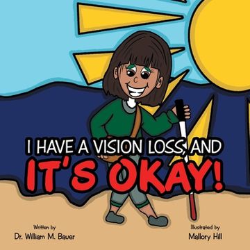 portada It's Okay!: I Have a Vision Loss, And (en Inglés)