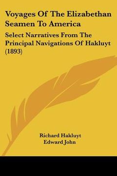 portada voyages of the elizabethan seamen to america: select narratives from the principal navigations of hakluyt (1893) (en Inglés)