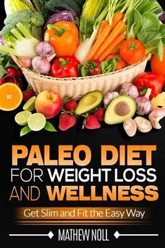 portada Paleo Diet for Weight Loss and Wellness: Get Slim and Fit the Easy Way (in English)
