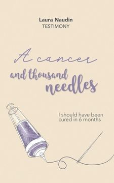portada A cancer and thousand needles: I should have been cured in 6 months (in English)