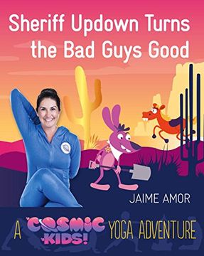 portada Sheriff Updown Turns the bad Guys Good (Cosmic Kids Yoga Adventure 4) (en Inglés)