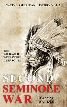portada The Wild Wild West In The Deep South: The Second Seminole War (en Inglés)