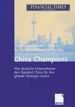 portada China Champions: Wie Deutsche Unternehmen Den Standort China Für Ihre Globale Strategie Nutzen (en Alemán)