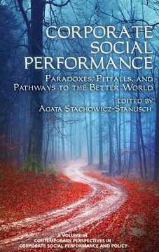 portada Corporate Social Performance: Paradoxes, Pitfalls and Pathways to the Better World (HC) (en Inglés)