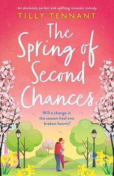 portada The Spring of Second Chances: An absolutely perfect and uplifting romantic comedy (en Inglés)