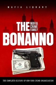 portada The Bonanno Mafia Crime Family: The Complete History of a New York Crime Organization (en Inglés)