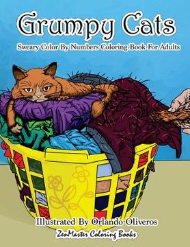 portada Sweary Color By Numbers Coloring Book for Adults: Grumpy Cats: An Uncensored Adult Coloring Book of Swearing, Angry, Annoying, and Grumpy Cats for Ent (en Inglés)