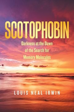 portada Scotophobin: Darkness at the Dawn of the Search for Memory Molecules (en Inglés)