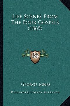 portada life scenes from the four gospels (1865)