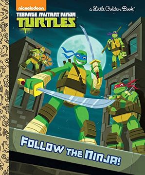 portada Follow the Ninja! (Teenage Mutant Ninja Turtles) (Little Golden Book) (in English)