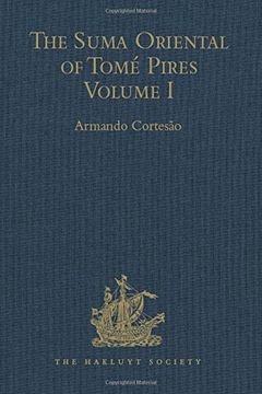 portada The Suma Oriental of Tomé Pires: An Account of the East, From the red sea to Japan, Written in Malacca and India in 1512-1515, and the Book of. Volume i (Hakluyt Society, Second Series) (en Inglés)