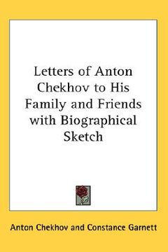 portada letters of anton chekhov to his family and friends with biographical sketch (en Inglés)