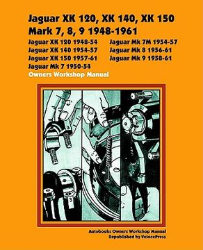 portada jaguar xk120, xk140, xk150, mark 7, 8, 9 1948-1960 owners workshop manual (en Inglés)