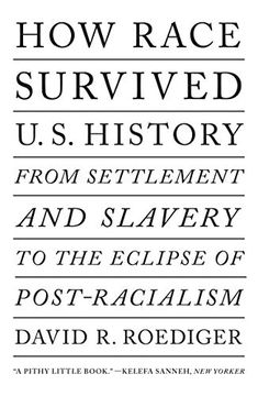portada How Race Survived us History: From Settlement and Slavery to the Eclipse of Post-Racialism (in English)