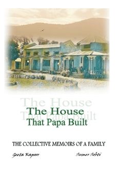 portada The House That Papa Built: The Collective Memoirs of a Family (Hardback or Cased Book) (en Inglés)