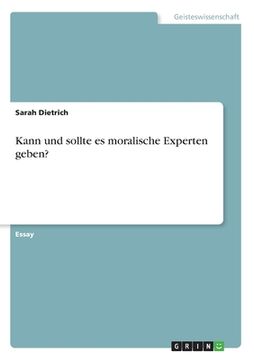 portada Kann und sollte es moralische Experten geben? (in German)