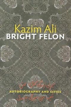 portada Bright Felon: Autobiography and Cities (Wesleyan Poetry) (en Inglés)