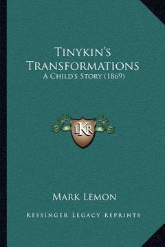 portada tinykin's transformations: a child's story (1869) (en Inglés)