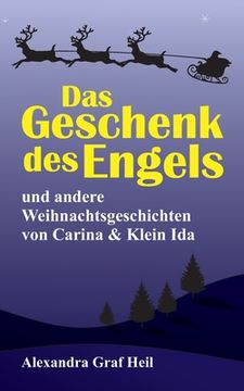 portada Das Geschenk des Engels und andere Weihnachtsgeschichten von Carina & Klein Ida (in German)