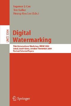 portada digital watermarking: third international workshop, iwdw 2004, seoul, korea, october 30 - november 1, 2004, revised selected papers (en Inglés)