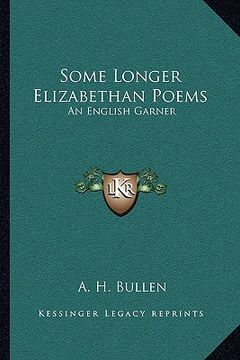 portada some longer elizabethan poems: an english garner (en Inglés)