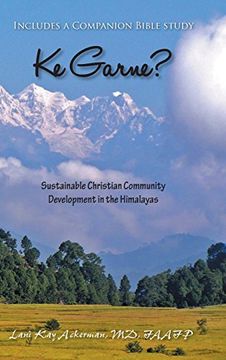 portada Ke Garne?: Sustainable Christian Community Development in the Himalayas