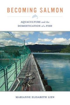 portada Becoming Salmon: Aquaculture and the Domestication of a Fish (California Studies in Food and Culture) (en Inglés)