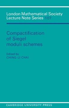 portada Compactification of Siegel Moduli Schemes Paperback (London Mathematical Society Lecture Note Series) (en Inglés)