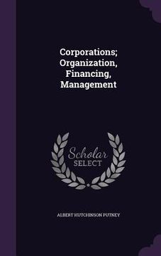 portada Corporations; Organization, Financing, Management (in English)
