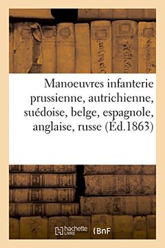 portada Manoeuvres de l'infanterie prussienne, autrichienne, suédoise, belge, espagnole, anglaise, russe (Sciences sociales)