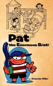 portada pat the enormous brat!