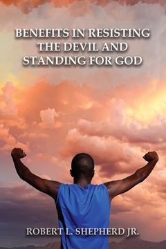 portada Benefits in Resisting the Devil, by Standing for God and His Word 