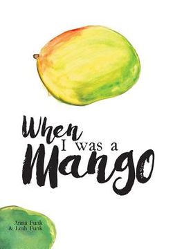 portada When I Was a Mango (in English)