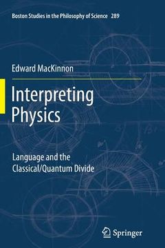 portada Interpreting Physics: Language and the Classical/Quantum Divide (in English)