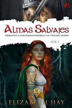 portada Almas Salvajes: Triskelion, las Reliquias Perdidas y el Velo del Tiempo (in Spanish)