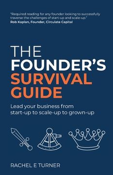 portada The Founder's Survival Guide: Lead your business from start-up to scale-up to grown-up (en Inglés)