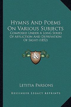 portada hymns and poems on various subjects: composed under a long series of affliction and deprivation of sight (1852)