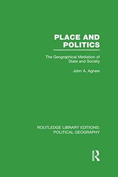 portada Place and Politics: The Geographical Mediation of State and Society (en Inglés)