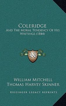 portada coleridge: and the moral tendency of his writings (1844) (en Inglés)