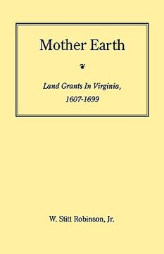 portada mother earth: land grants in virginia, 1607-1699 (in English)