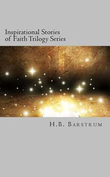 portada Inspirational Stories of Faith Trilogy Series: A Christian Short Story Series (en Inglés)