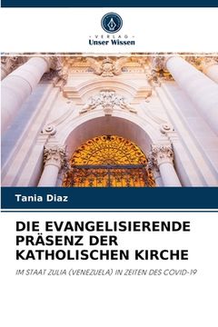 portada Die Evangelisierende Präsenz Der Katholischen Kirche (in German)
