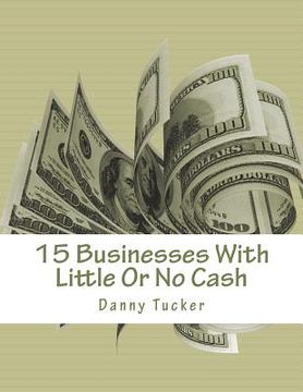 portada 15 Businesses With Little Or No Cash: Self Help (en Inglés)