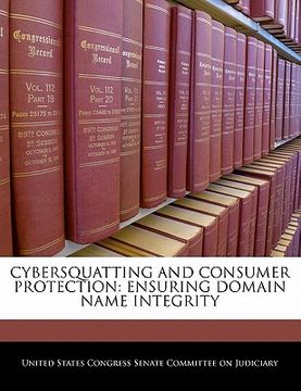 portada cybersquatting and consumer protection: ensuring domain name integrity (en Inglés)