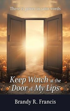 portada Keep Watch at the Door of my Lips: There is power in your words