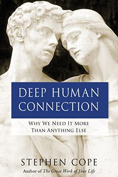 portada Deep Human Connection: Why we Need it More Than Anything Else (in English)