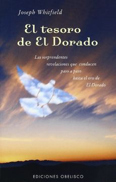 portada Tesoro de el Dorado Sorprendentes Revelaciones que Conducen Paso a Paso Hasta el oro del Dorado (in Spanish)